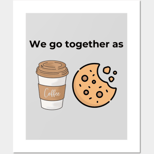 We go togeter as Coffee and Cookie (grey) Posters and Art